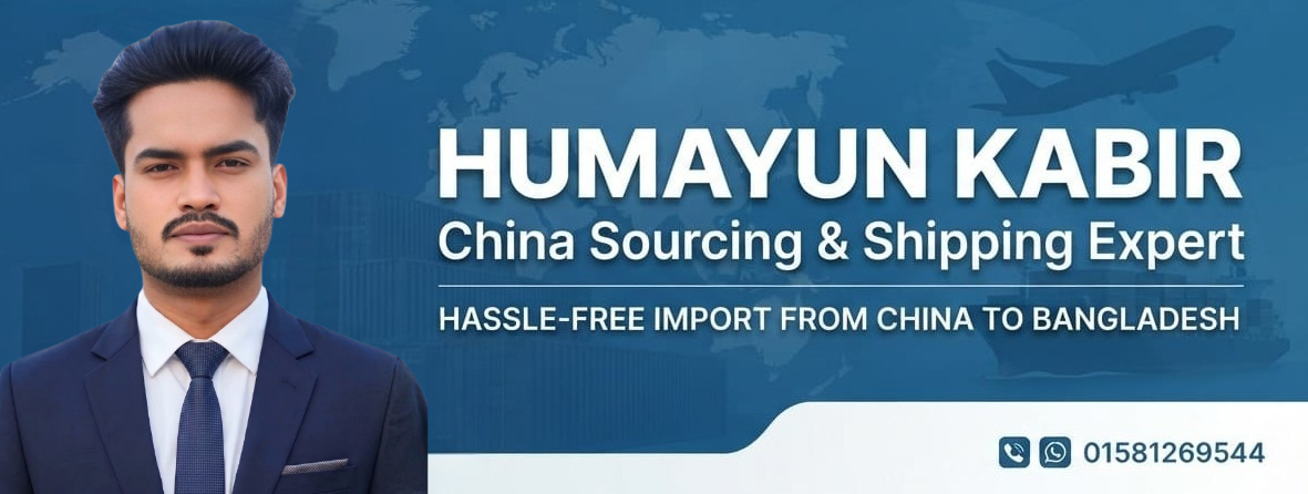 Humayun Kabir — China Sourcing & Shipping Expert